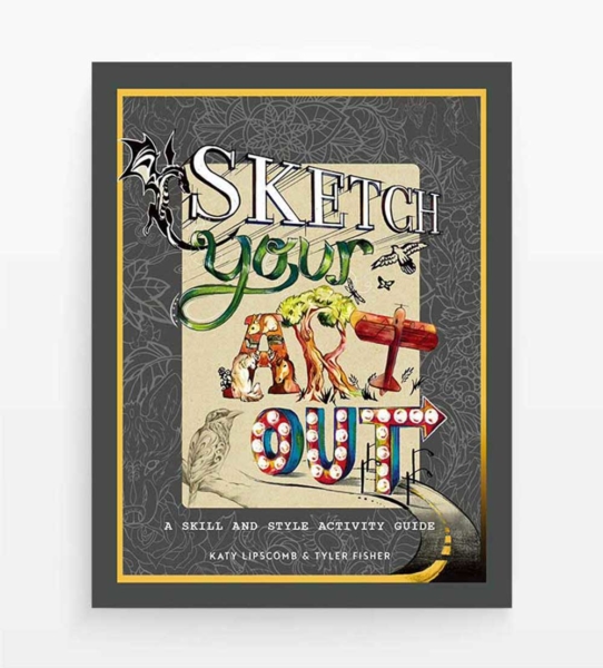 Sketch your Art Out Cover by Blue Star Press in Bend, Oregon