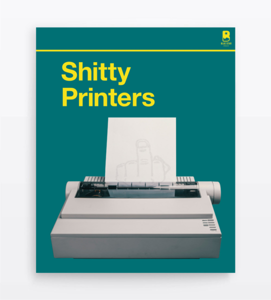 Shitty Printers by Blue Star Press in Bend, Oregon