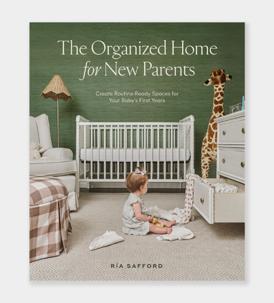 The Organized Home for New Parents by Elizabeth Gray